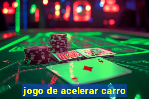 jogo de acelerar carro